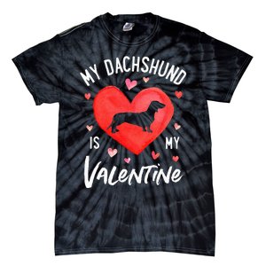 My Dachshund Is My Valentine Valentines Day Tie-Dye T-Shirt