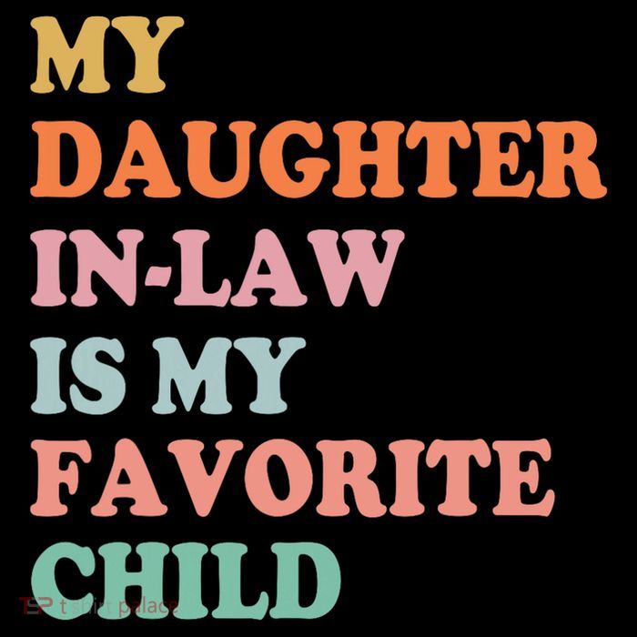 My Daughter In Law Is My Favorite Child Mother In Law Day T-Shirt
