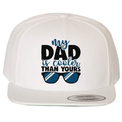 My Dad Is Cooler Than Yours Funny Design For Father’s Day Wool Snapback Cap