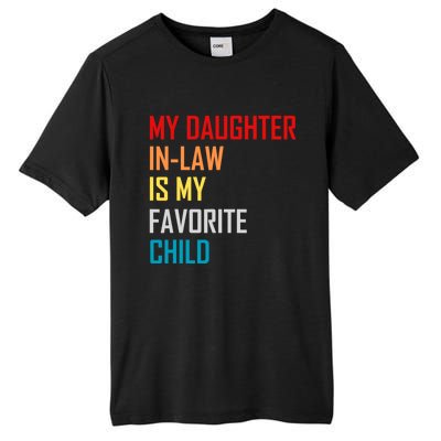 My Daughter In Law Is My Favorite Child Funny Father Day Tall Fusion ChromaSoft Performance T-Shirt