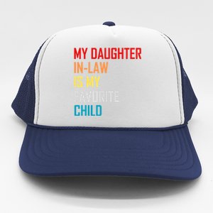 My Daughter In Law Is My Favorite Child Funny Father Day Trucker Hat