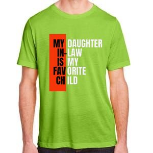 My Daughter In Law Is My Favorite Child Replaced Son Funny Adult ChromaSoft Performance T-Shirt