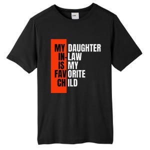 My Daughter In Law Is My Favorite Child Replaced Son Funny Tall Fusion ChromaSoft Performance T-Shirt