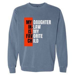 My Daughter In Law Is My Favorite Child Replaced Son Funny Garment-Dyed Sweatshirt