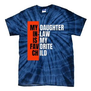 My Daughter In Law Is My Favorite Child Replaced Son Funny Tie-Dye T-Shirt