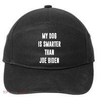 My Dog Is Smarter Than Joe Biden Funny 7-Panel Snapback Hat