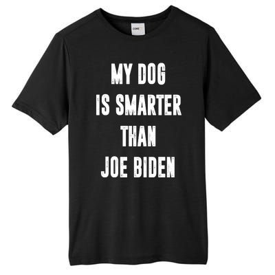 My Dog Is Smarter Than Joe Biden Funny Tall Fusion ChromaSoft Performance T-Shirt