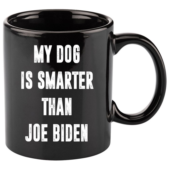 My Dog Is Smarter Than Joe Biden Funny 11oz C Handle Ceramic Mug