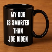 My Dog Is Smarter Than Joe Biden Funny 11oz C Handle Ceramic Mug