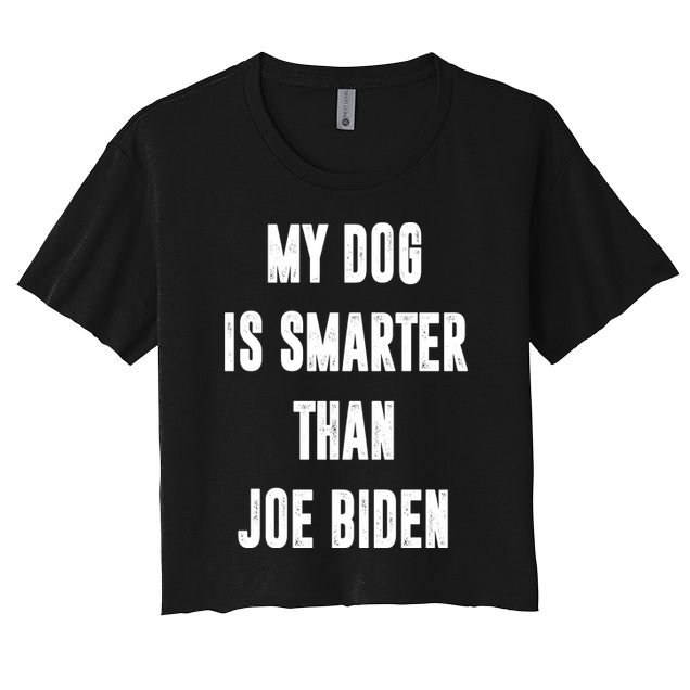 My Dog Is Smarter Than Joe Biden Funny Crop Top