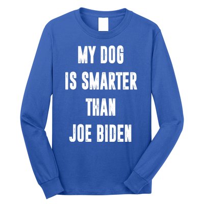 My Dog Is Smarter Than Joe Biden Funny Long Sleeve Shirt