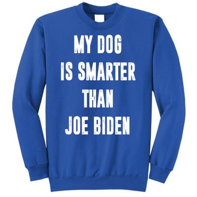 My Dog Is Smarter Than Joe Biden Funny Sweatshirt