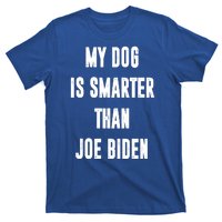 My Dog Is Smarter Than Joe Biden Funny T-Shirt