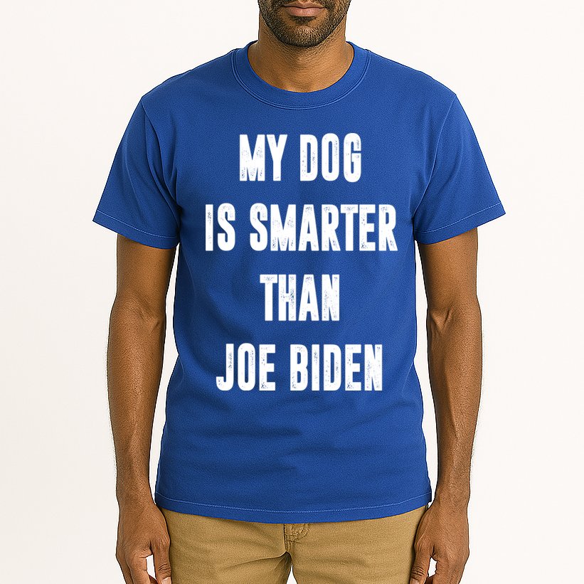 My Dog Is Smarter Than Joe Biden Funny Tall T-Shirt