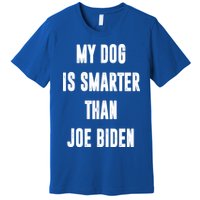 My Dog Is Smarter Than Joe Biden Funny Premium T-Shirt