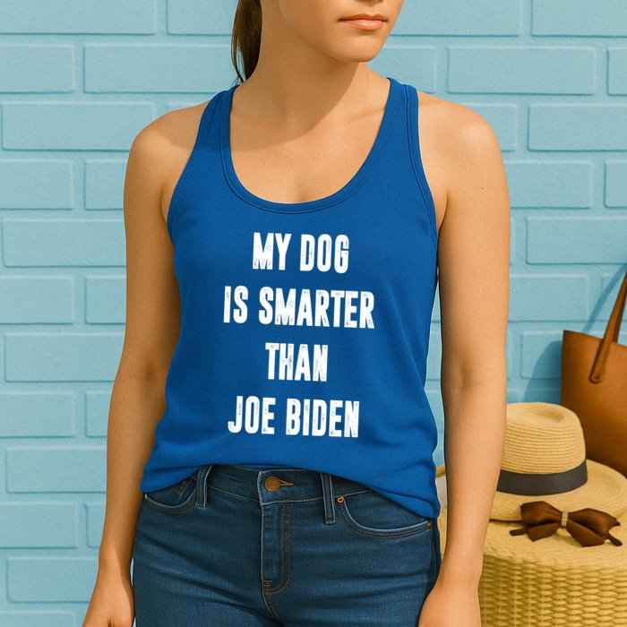 My Dog Is Smarter Than Joe Biden Funny Womens Tank Top