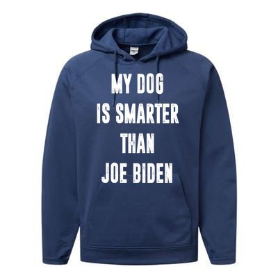 My Dog Is Smarter Than Joe Biden Funny Performance Fleece Hoodie