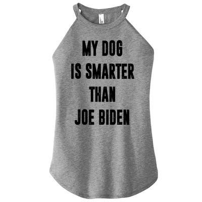 My Dog Is Smarter Than Joe Biden Funny Women’s Perfect Tri Rocker Tank