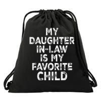 My Daughterinlaw Is My Favorite Child Fathers Day Funny Drawstring Bag