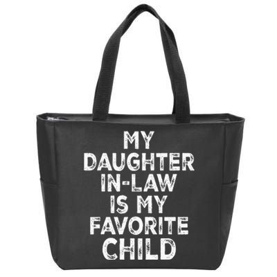 My Daughterinlaw Is My Favorite Child Fathers Day Funny Zip Tote Bag