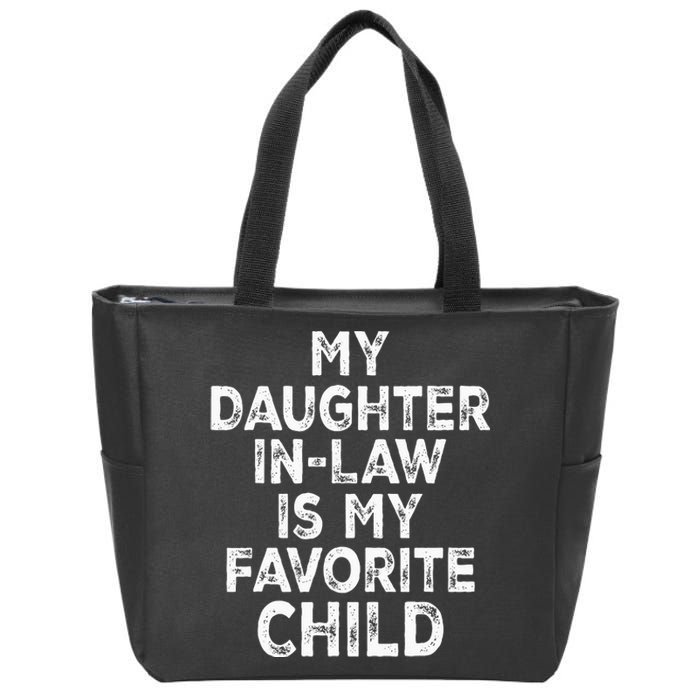 My Daughterinlaw Is My Favorite Child Fathers Day Funny Zip Tote Bag