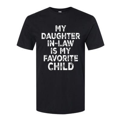 My Daughterinlaw Is My Favorite Child Fathers Day Funny Softstyle CVC T-Shirt