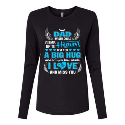 My Dad I Wish I Could Climb Up To Heaven Love And Miss You Gift Womens Cotton Relaxed Long Sleeve T-Shirt