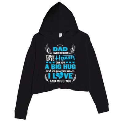 My Dad I Wish I Could Climb Up To Heaven Love And Miss You Gift Crop Fleece Hoodie