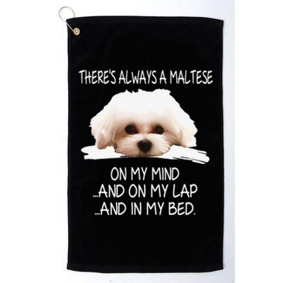 Maltese Dog Is On My Mind Funny Puppy Owner Design Platinum Collection Golf Towel