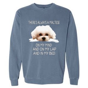 Maltese Dog Is On My Mind Funny Puppy Owner Design Garment-Dyed Sweatshirt