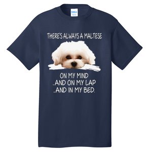 Maltese Dog Is On My Mind Funny Puppy Owner Design Tall T-Shirt