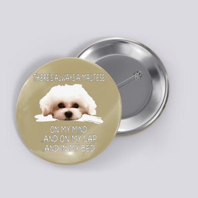 Maltese Dog Is On My Mind Funny Puppy Owner Design Button