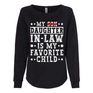 My Daughter In Law Is My Favorite Child Funny Replaced Son Womens California Wash Sweatshirt