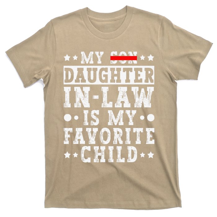 My Daughter In Law Is My Favorite Child Funny Replaced Son T-Shirt