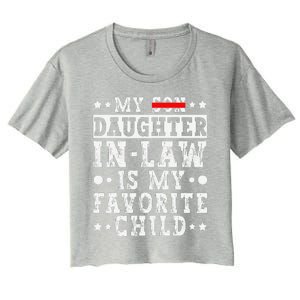 My Daughter In Law Is My Favorite Child Funny Replaced Son Women's Crop Top Tee