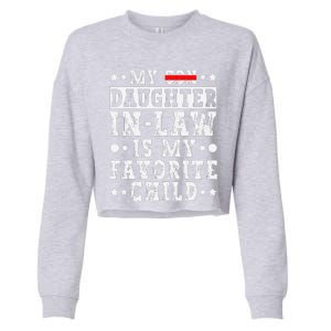 My Daughter In Law Is My Favorite Child Funny Replaced Son Cropped Pullover Crew