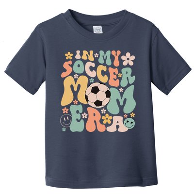 Mothers Day In My Soccer Mom Era Groovy Soccer Mom Life Toddler T-Shirt