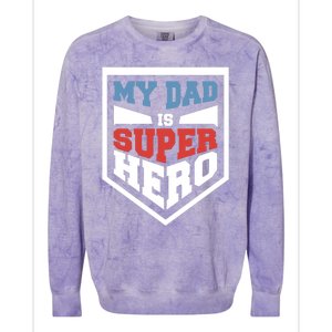 My Dad Is Super Hero Proud Daddy Parenting T Gift Colorblast Crewneck Sweatshirt