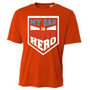 My Dad Is Super Hero Proud Daddy Parenting T Gift Cooling Performance Crew T-Shirt