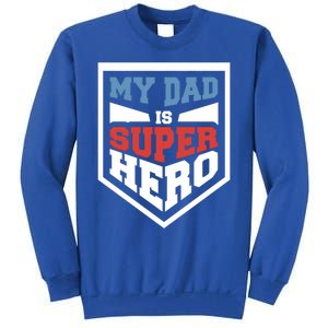 My Dad Is Super Hero Proud Daddy Parenting T Gift Sweatshirt