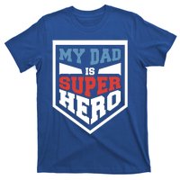 My Dad Is Super Hero Proud Daddy Parenting T Gift T-Shirt