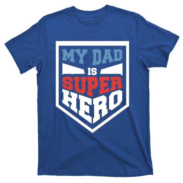 My Dad Is Super Hero Proud Daddy Parenting T Gift T-Shirt