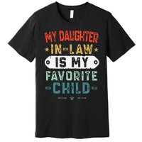 My Daughter In Law Is My Favorite Child Funny Family Gifts Premium T-Shirt