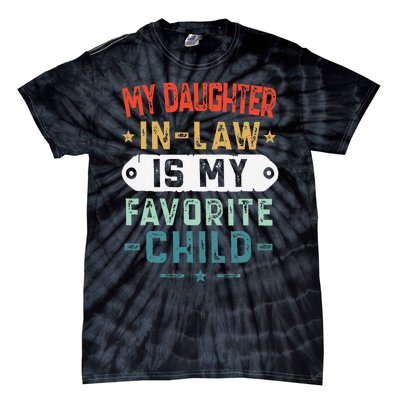 My Daughter In Law Is My Favorite Child Funny Family Gifts Tie-Dye T-Shirt