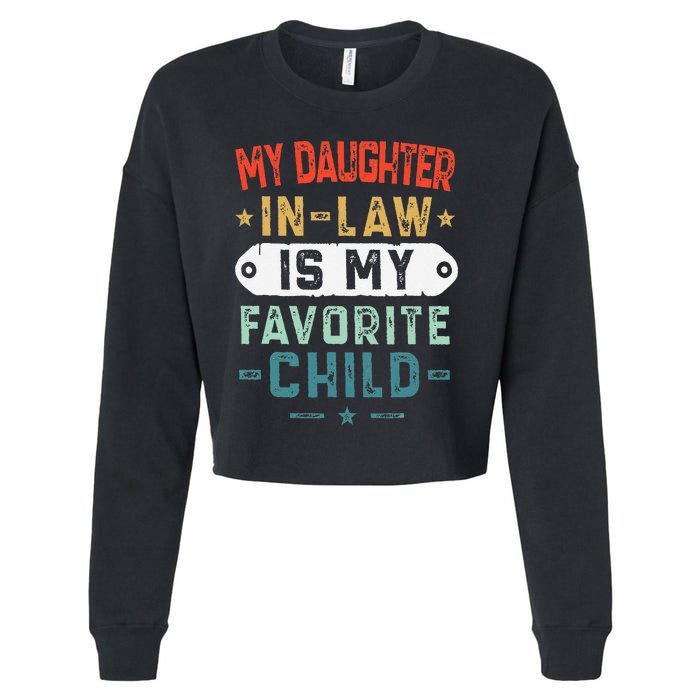 My Daughter In Law Is My Favorite Child Funny Family Gifts Cropped Pullover Crew