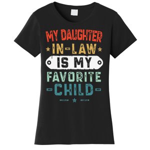 My Daughter In Law Is My Favorite Child Funny Family Gifts Women's T-Shirt