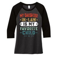 My Daughter In Law Is My Favorite Child Funny Family Gifts Women's Tri-Blend 3/4-Sleeve Raglan Shirt