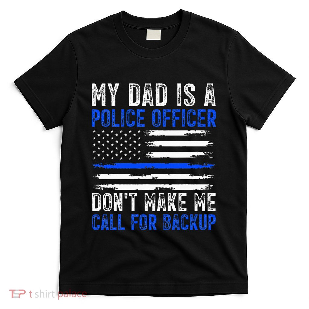 My Dad Is A Police Officer T-Shirt