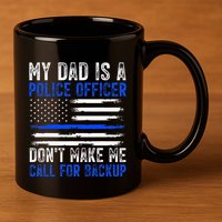 My Dad Is A Police Officer 11oz C Handle Ceramic Mug