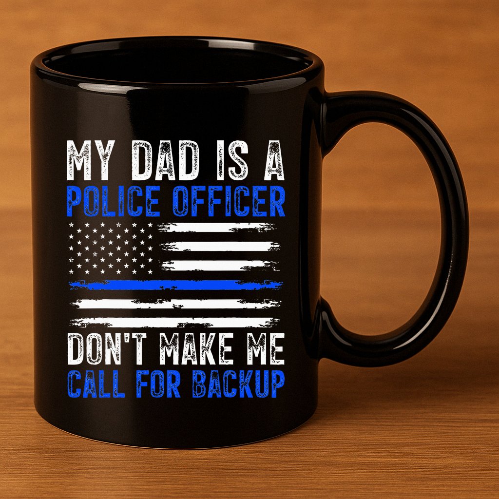 My Dad Is A Police Officer 11oz C Handle Ceramic Mug